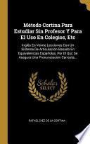 Libro Método Cortina Para Estudiar Sin Profesor Y Para El USO En Colegios, Etc: Inglés En Veinte Lecciones Con Un Sistema de Articulación Basado En Equivale