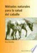 Libro Métodos naturales para la salud del caballo
