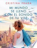 Libro Mi mundo se llenó con el sonido de tu voz