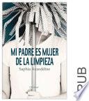 Libro Mi padre es mujer de limpieza