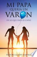 Libro Mi Papa Queria Un Varon