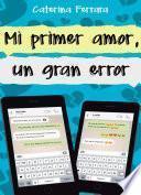 Libro Mi primer amor, un gran error