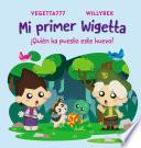 Libro Mi primer Wigetta. ¿Quién ha puesto este huevo?