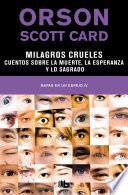 Libro Milagros crueles | Cuentos sobre la muerte, la esperanza y lo sagrado (Mapas en un espejo 4)