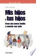 Libro Mis hijos y tus hijos