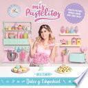 Libro Mis pastelitos. Recetario dulce y eshpeshial