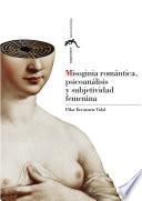 Libro Misoginia romántica, psicoanálisis y subjetividad femenina
