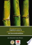 Libro Modelamiento logístico para la producción sostenible de biocombustibles