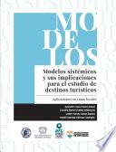Libro Modelos sistémicos y sus implicaciones para el estudio de destinos turísticos
