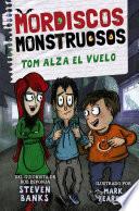 Libro Mordiscos monstruosos 2. Tom alza el vuelo