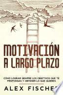 Libro Motivación a Largo Plazo