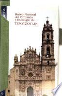 Libro Museo Nacional del Virreinato y Excolegio de Tepotzotlán