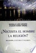 Libro ¿Necesita el hombre la religión?