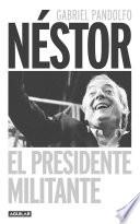 Libro Néstor. El presidente militante