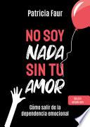 Libro No soy nada sin tu amor