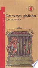 Libro Nos Vemos, Gladiador