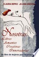 Libro Nosotras, Libres, Amantes, Creativas, Innovadoras