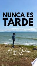 Libro Nunca es tarde.