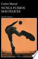 Libro Nunca fuimos más felices