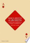 Libro Nunca mientas a un idiota