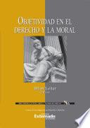 Libro Objetividad en el derecho y la moral