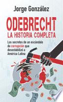 Libro Odebrecht. la historia completa.