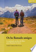 Libro Os he llamado amigos