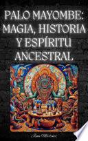 Libro "Palo Mayombe: Magia, Historia y Espíritu Ancestral"