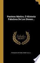 Libro Panteon Mytico, Ó Historia Fabulosa de Los Dioses...