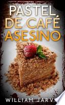 Libro Pastel de café asesino