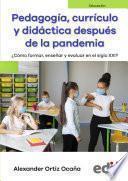 Libro Pedagogía, currículo y didáctica después de la pandemia