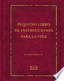 Libro Pequeno Libro De Instrucciones Para La Vida/ Life's Little Instruction Book