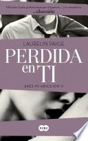 Libro Perdida en ti (Eres mi adicción 2)