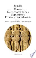 Libro Persas, Siete contra Tebas, Suplicantes, Prometeo encadenado