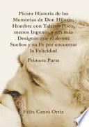 Libro Pícara Historia de las Memorias de Don Hilario, Hombre con Talento Poco, Menos Ingenio, y sin más Designio que el de sus Sueños y su Fe por encontrar la Felicidad Primera Parte