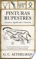 Libro Pinturas rupestres. Lectura, significado e historia