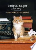 Libro Podría hacer pis aquí y otros poemas escritos por gatos
