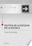 Libro Política de la escucha en la escuela