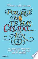 Libro Por qué no te has casado aún