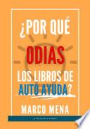 Libro ¿Por qué odias los libros de Auto ayuda?