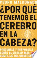 Libro ¿Por qué tenemos el cerebro en la cabeza?