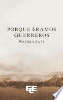 Libro Porque éramos guerreros