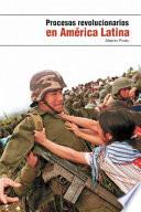 Libro Procesos revolucionarios en América Latina