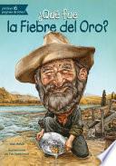 Libro Que Fue La Fiebre del Oro?