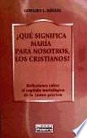 Libro ¿Qué significa María para nosotros, los cristianos?