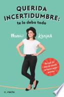 Libro Querida incertidumbre: te lo debo todo