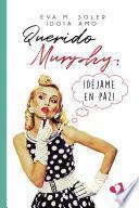 Libro Querido Murphy: ¡Déjame en paz!