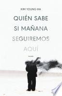 Libro Quién sabe si mañana seguiremos aquí