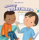 Libro Quiero ser enfermero (I Want to Be a Nurse)