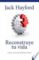 Libro Reconstruye Tu Vida: Con La Guia del Espiritu Santo